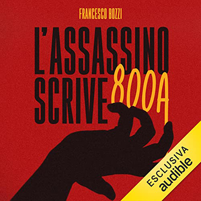 Francesco Bozzi - L'assassino scrive 800a (2022) (mp3 - 128 kbps)