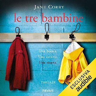 Jane Corry - Le tre bambine (2019) .mp3 - 96 kbps