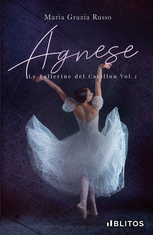 Maria Grazia Russo ─ Agnese (trilogia le Ballerine del Carillon vol.2) (2021)