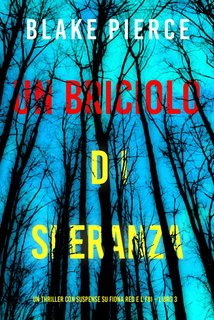 Blake Pierce - Un briciolo di speranza. FBI Vol. 3 (2024)