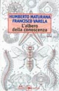 Humberto R. Maturana, Francisco J. Varela - L'albero della conoscenza (1992)