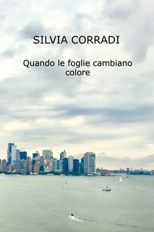 Silvia Corradi – Quando le foglie cambiano colore (2021)