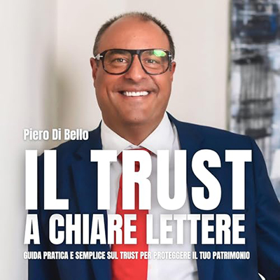 Piero Di Bello - Il Trust a Chiare Lettere꞉ Guida pratica e semplice sul trust per proteggere il tuo patrimonio (2024) (mp3 - 128 kbps)