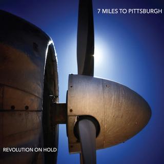 7 Miles To Pittsburgh - Revolution On Hold (2019).mp3 - 320 Kbps