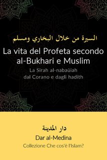 Dar al-Medina - La vita del Profeta secondo al-Bukhari e Muslim. La Sirah al-nabaūiah dal Corano e dagli hadīth (2024)
