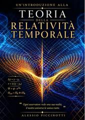 Alessio Piccinotti – Un’Introduzione alla Teoria della Relatività Temporale (2026)