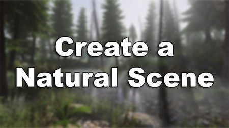 Unreal Engine 4 : Learn How to Create a Natural Scene