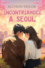 Allyson Taylor - Incontriamoci a Seoul (2026)