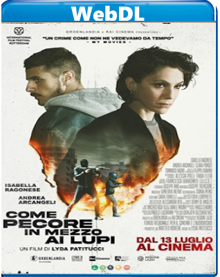 Come pecore in mezzo ai lupi (2023) WEB-DL 720p H264 E-AC3+AC3 ITA