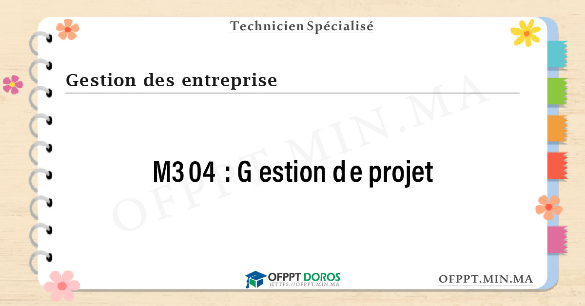 Sommaire détaillé du cours Gestion de projet M304 OFPPT - Structure du module