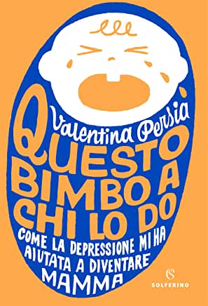 Valentina Persia -- Questo bimbo a chi lo do (2020)