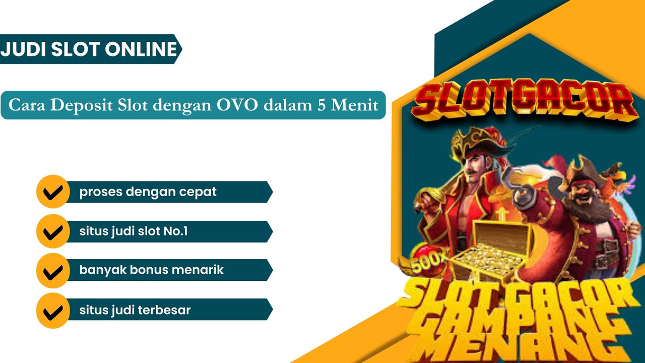 Slot Online dengan Deposit OVO Pilihan Terbaik