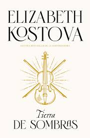 TIERRA DE SOMBRAS, ELIZABETH KOSTOVA