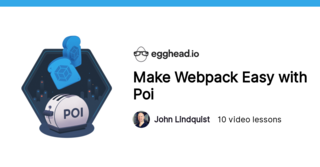 Egghead io Make Webpack Easy With Poi Egghead io Make Webpack Easy With Poi