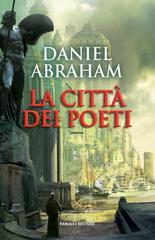 Daniel Abraham – La città dei poeti (2013)