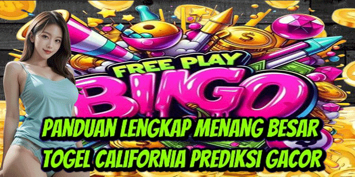 Panduan Lengkap Menang Besar Togel California Prediksi Gacor
