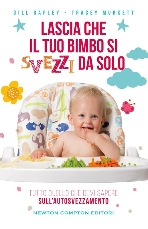 Tracey Murkett, Gill Rapley ─ Lascia che il tuo bimbo si svezzi da solo (2021)