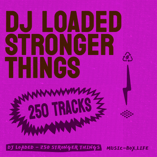 Dj Loaded - 250 Stronger Things (2026)