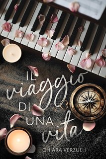 Chiara Verzulli - Dilogia del viaggio Vol. 2. Il viaggio di una vita (2024)