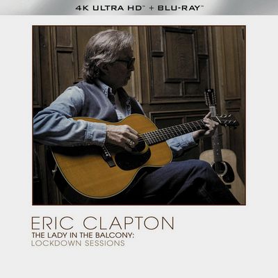 Eric Clapton - The Lady In The Balcony: Lockdown Sessions (2021) [Blu-ray + Hi-Res]