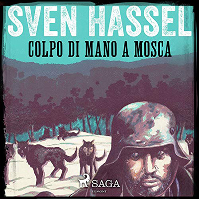 Sven Hassel - Colpo di mano a Mosca (2021) (mp3 - 128 kbps)