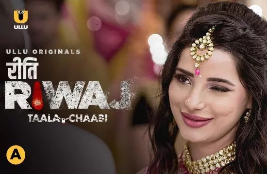 Riti Riwaj Taala Chaabi P07 ULLU Hot Hindi Web Series