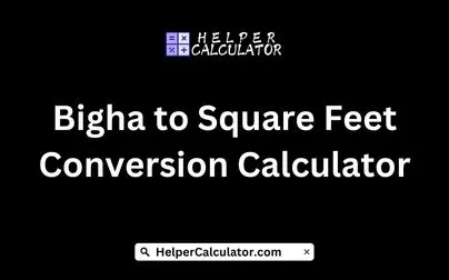 Bigha to Square Feet Conversion Calculator