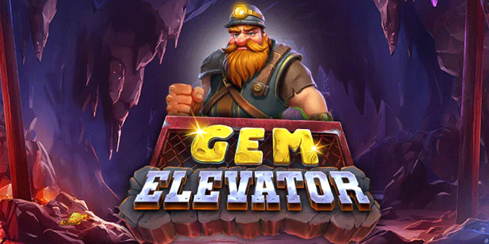 Trik Jitu Agar Jackpot Besar Bermain Slot Gem Elevator