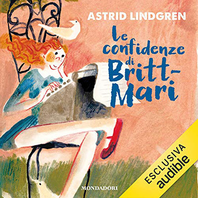 Astrid Lindgren - Le confidenze di Britt-Mari (2020) (mp3 - 128 kbps)