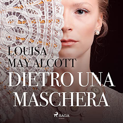 Louisa May Alcott - Dietro una maschera (2022) (mp3 - 128 kbps)