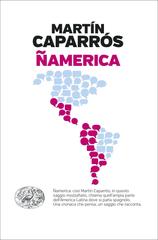 Martín Caparrós – Ñamerica (2022)