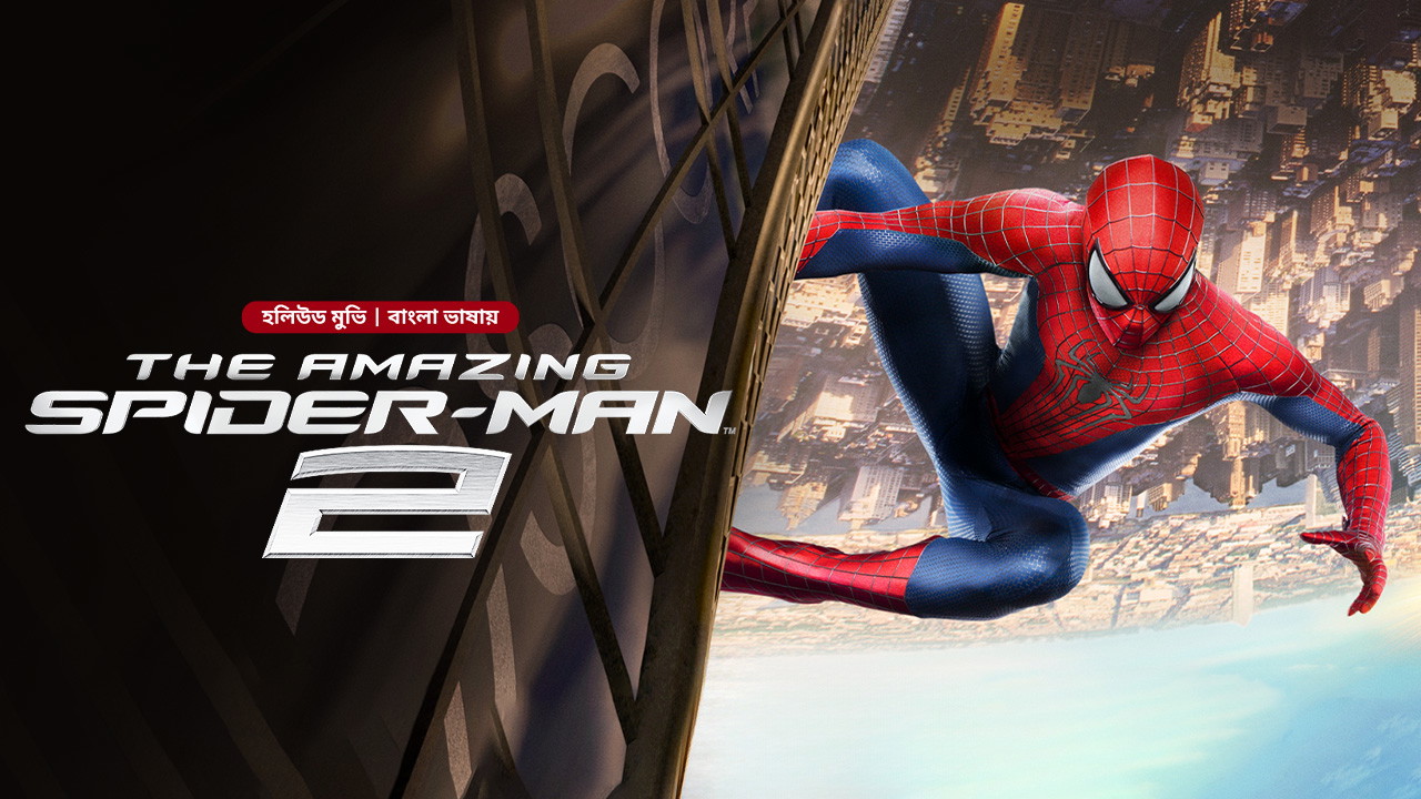 The Amazing Spider-Man 2 (2024) Bengali Dubbed ORG WEB-DL H264 AAC 1080p 720p 480p Download