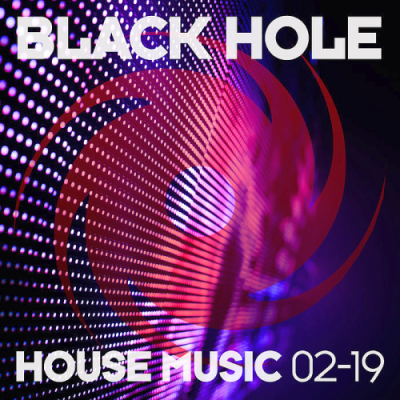 VA - Black Hole House Music 02-19 (2019)