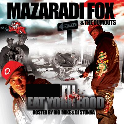 00-Big Mike DJ Stunna Mazaradi Fox And The Dumouts-Nikka I'll Eat Your Food-Front-2008-MIXFIEND