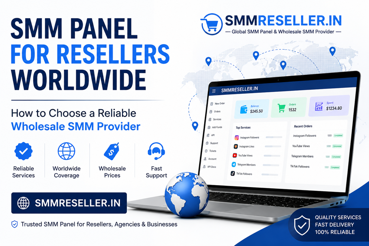 SMM Panel for Resellers Worldwide – How to Choose a Reliable Wholesale SMM Provider