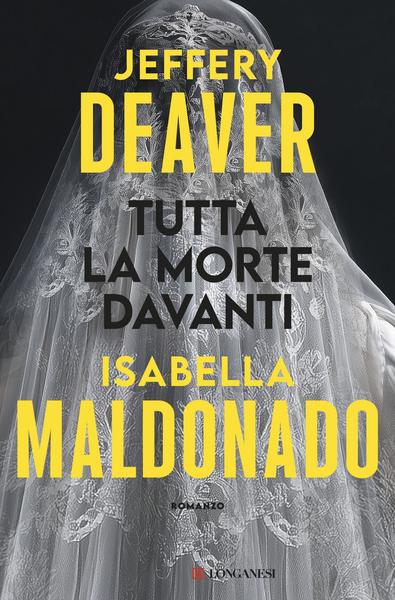 Jeffery Deaver, Isabella Maldonado – Tutta la morte davanti (2026)