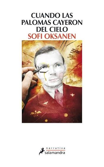 CUANDO LAS PALOMAS CAYERON DEL CIELO, SOFI OKSANEN