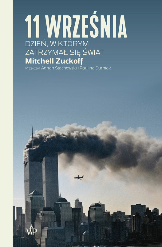 Mitchell Zuckoff - 11 września. Dzień, w którym zatrzymał się świat