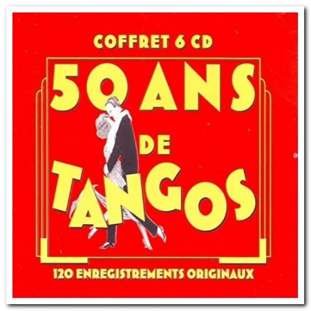 VA - 50 Ans De Tangos (120 Enregistrements Originaux Remasteris&#233;s) (2006)