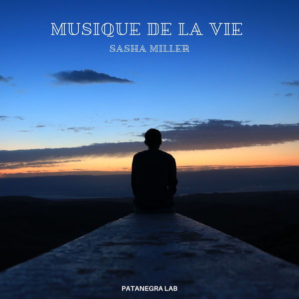 Sasha Miller – Musique De La Vie (2021) [FLAC 24bit/44,1kHz]