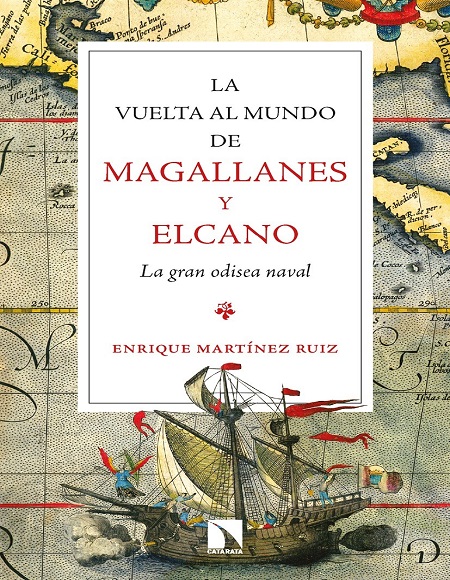 La vuelta al mundo de Magallanes y Elcano. La gran odisea naval - Enrique Martínez Ruiz (Multiformato) [VS]