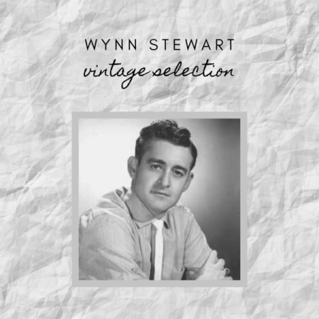 Wynn Stewart - Wynn Stewart - Vintage Selection (2020)