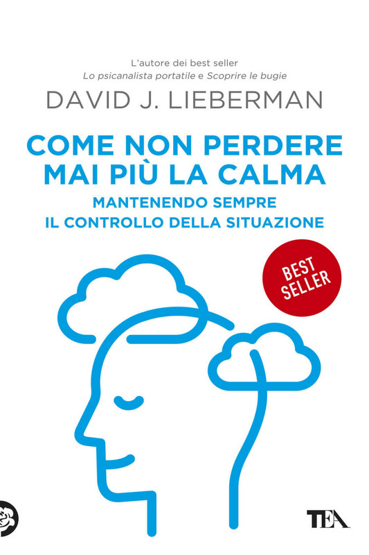 David J. Lieberman - Come non perdere mai più la calma (2020)