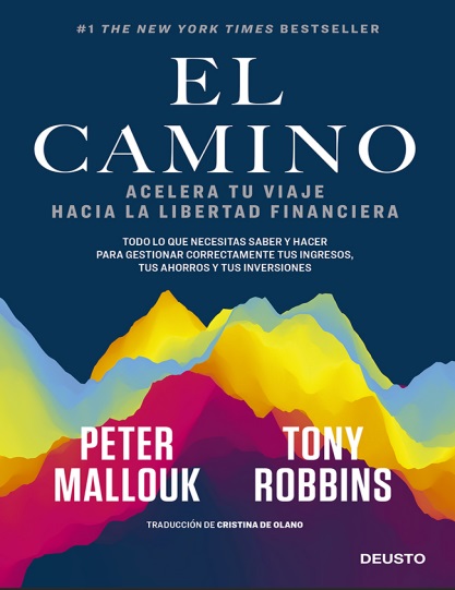 El camino: Acelera tu viaje hacia la libertad financiera - Tony Robbins y Peter Mallouk (PDF + Epub) [VS]