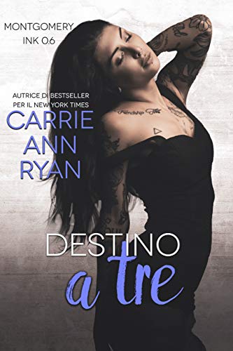 Carrie Ann Ryan ─ Destino a tre (2021)