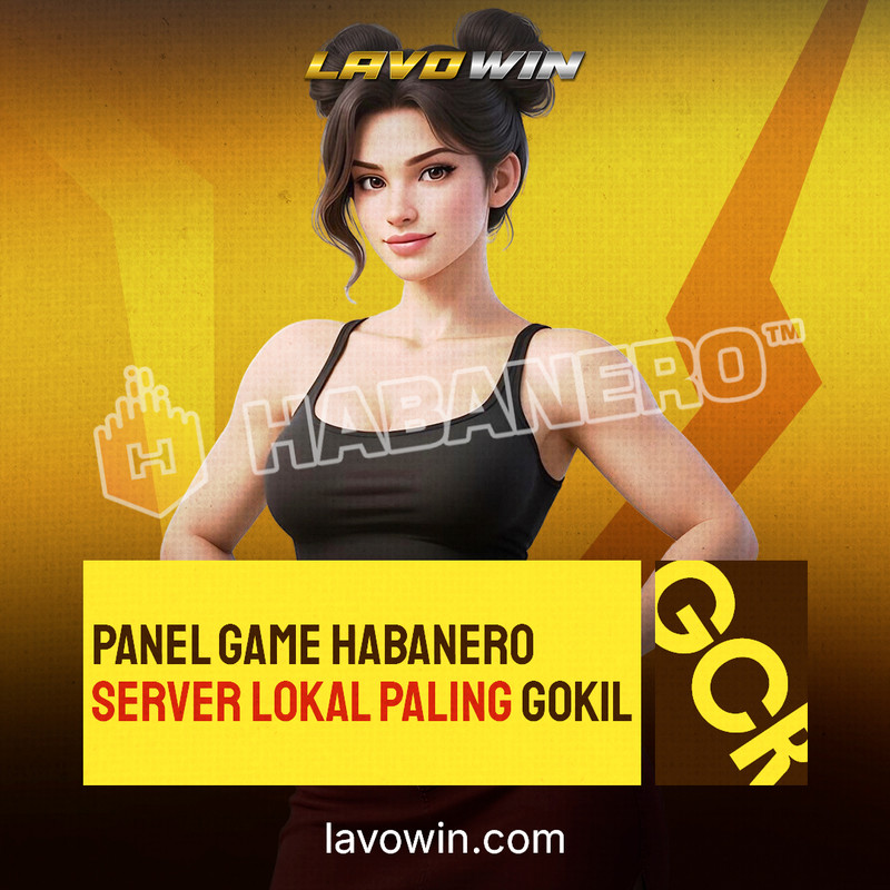 LAVOWIN - Panel Game Habanero Server Lokal Paling Gokil