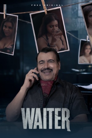 Waiter (2025) Hindi Season 01 [ Epi 01-05 Join] | WEB-DL | 1080p | 720p | 480p | FoxxPrime WEB Series | Download | Watch Online