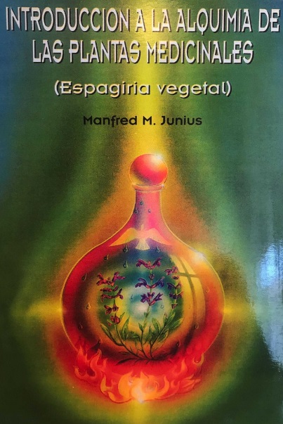 Introducción a la alquimia de las plantas medicinales (Espagiria Vegetal) - Manfred M. Junius (PDF) [VS]