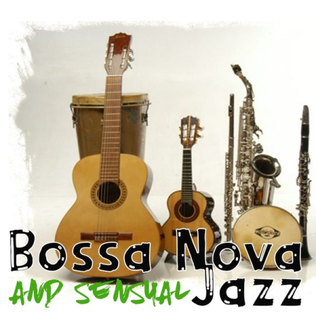 Various Artists   Bossa Nova and Sensual Jazz (2020)