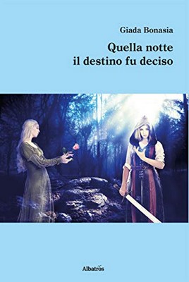Giada Bonasia - Quella notte il destino fu deciso (2019)